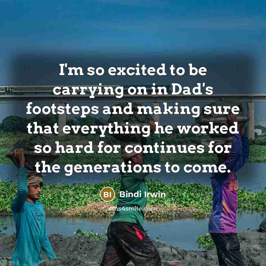 “I'm so excited to be carrying on in Dad's footsteps…” quote by Bindi Irwin