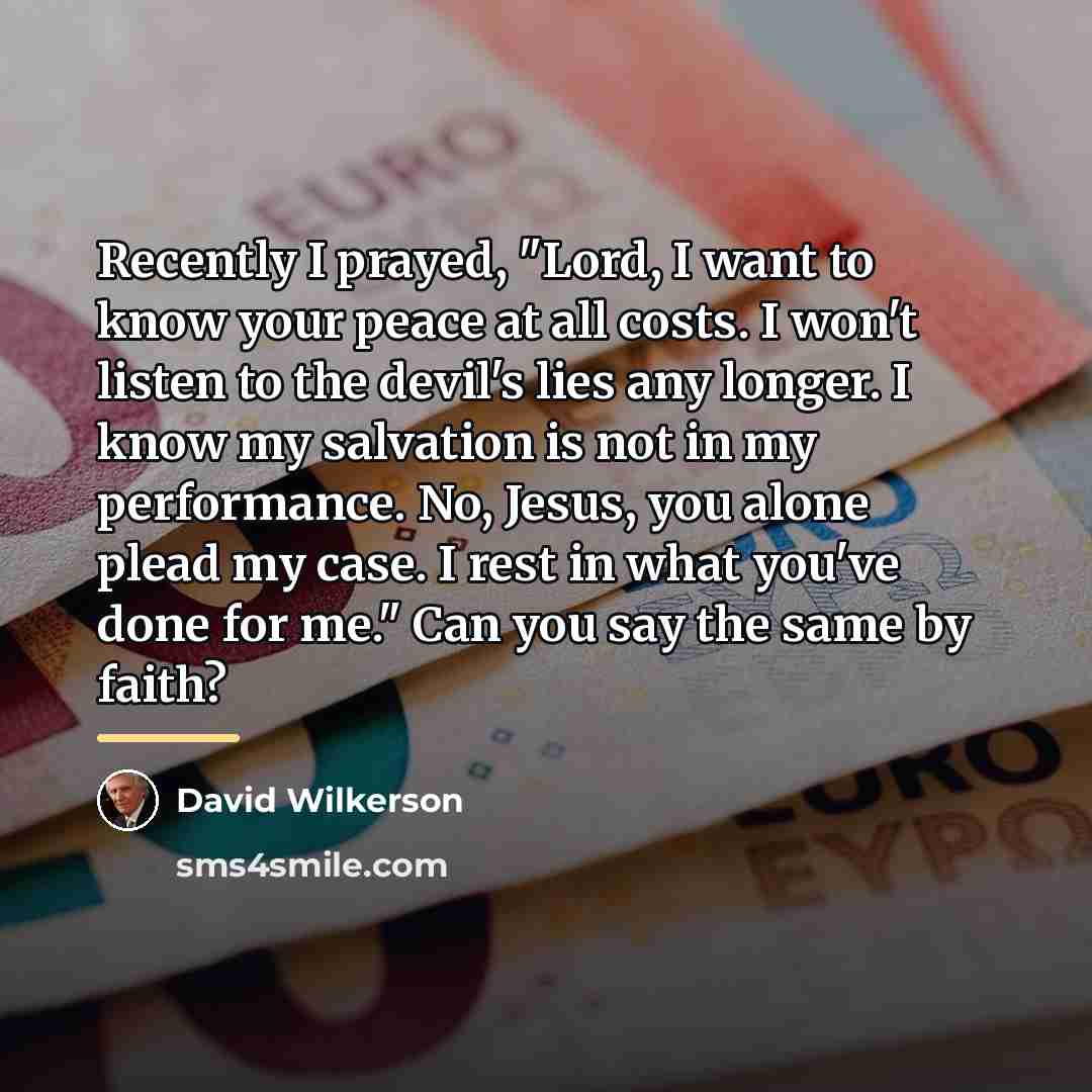 “Recently I prayed, "Lord, I want to know your peace…” quote by David Wilkerson