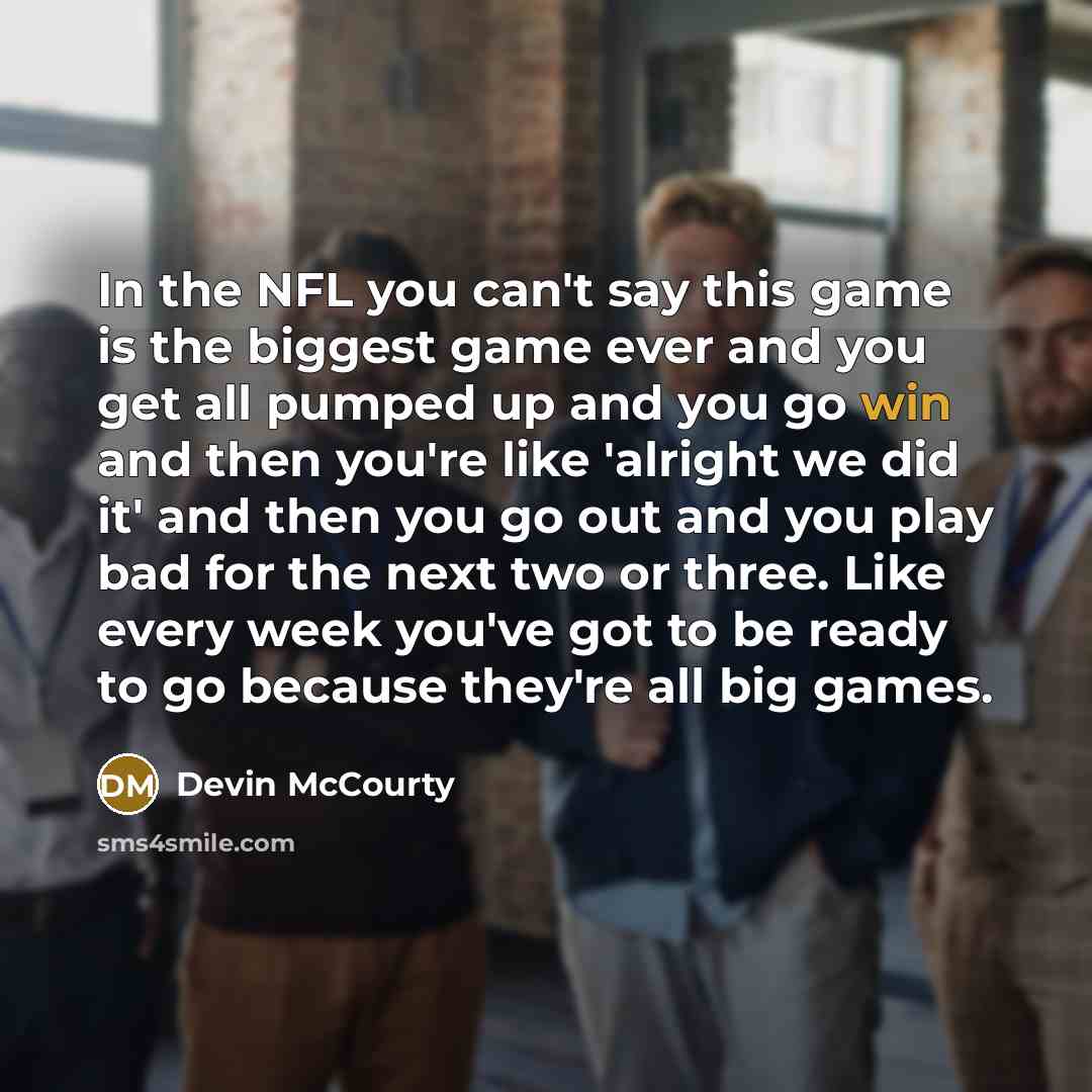 “In the NFL you can't say this game is the…” quote by Devin McCourty