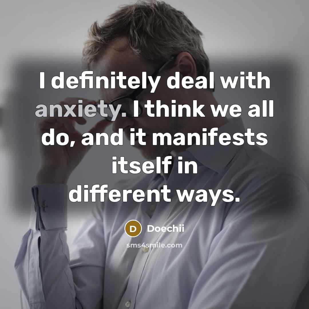 “I definitely deal with anxiety. I think we all do,…” quote by Doechii