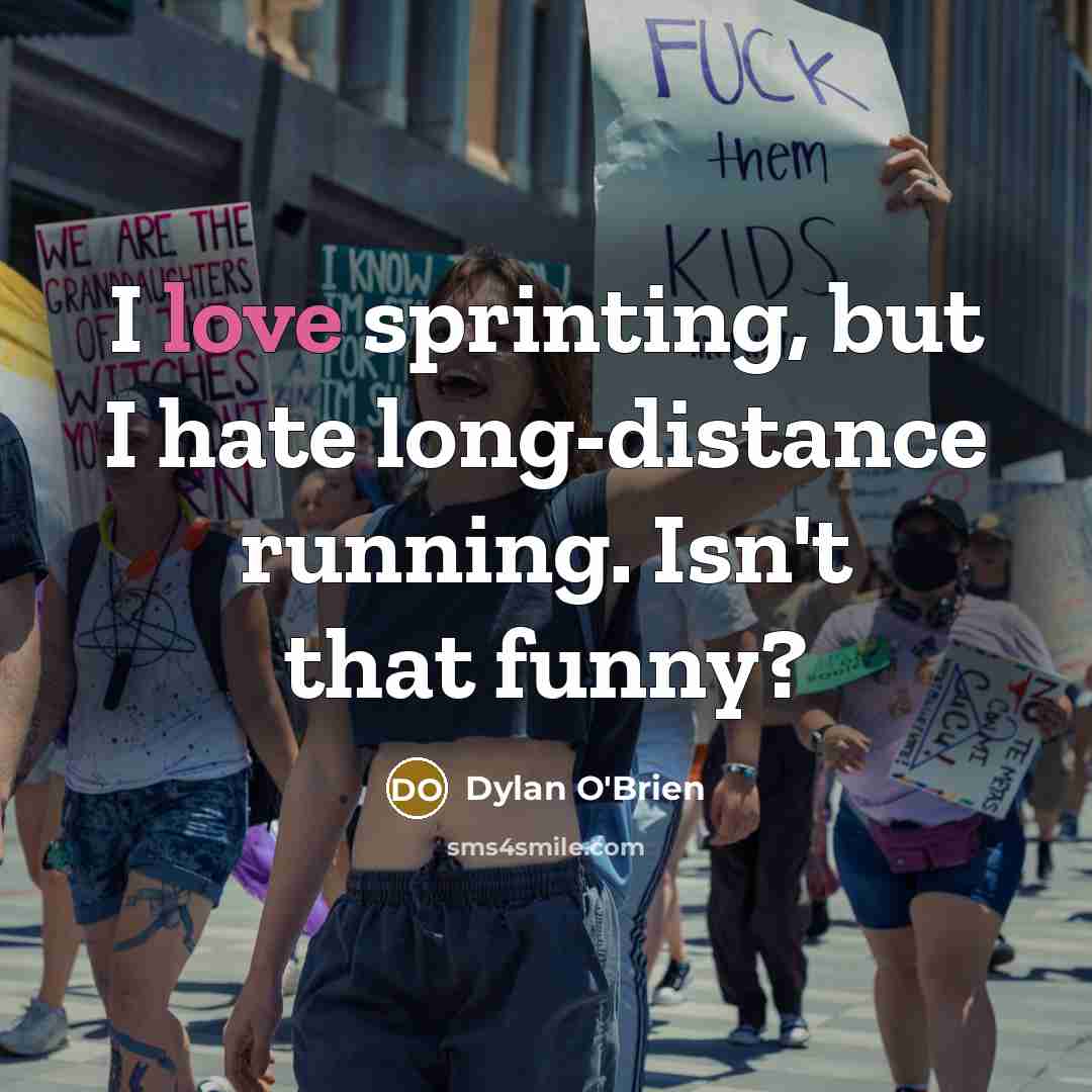 “I love sprinting, but I hate long-distance running. Isn't that…” quote by Dylan O'Brien