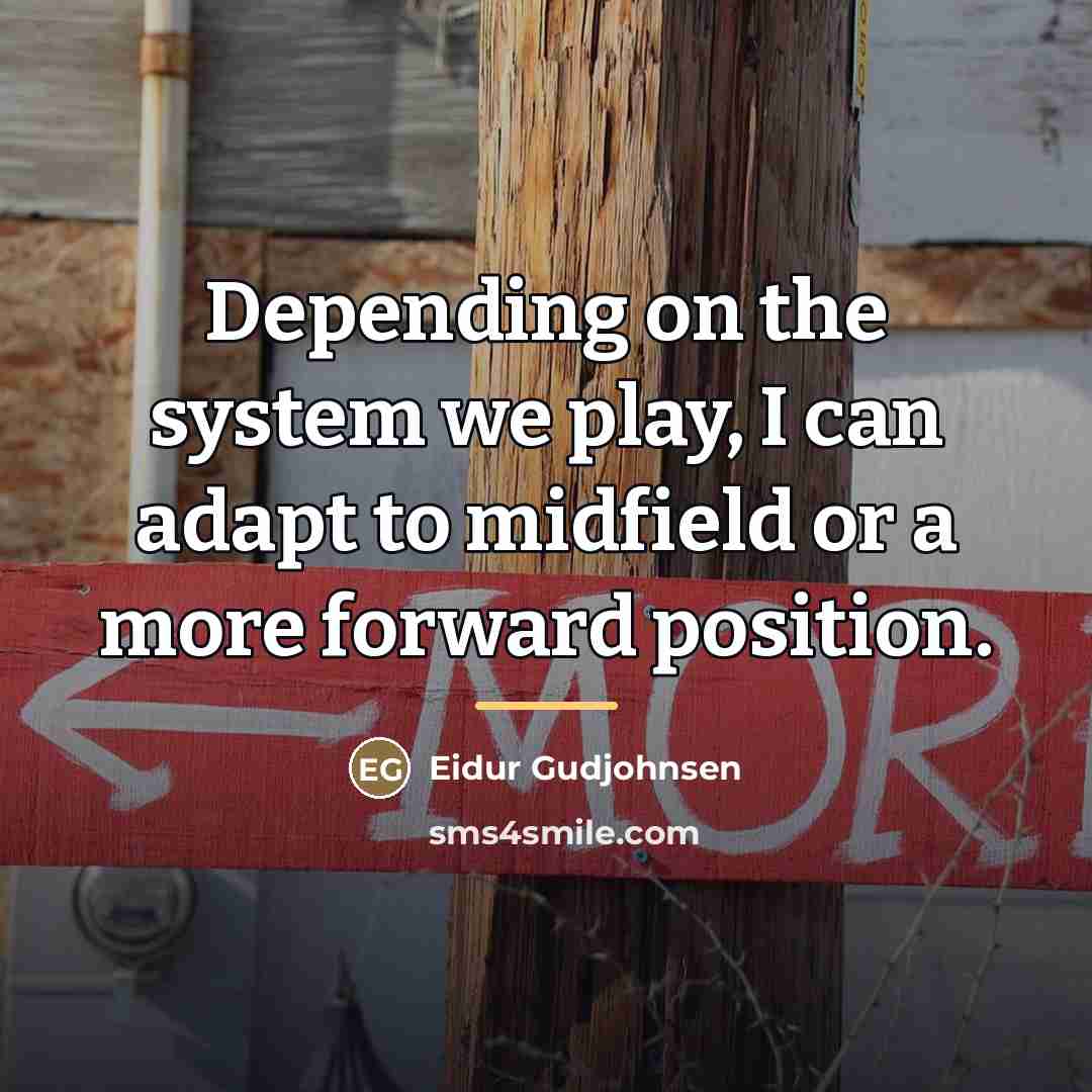 “Depending on the system we play, I can adapt to…” quote by Eidur Gudjohnsen