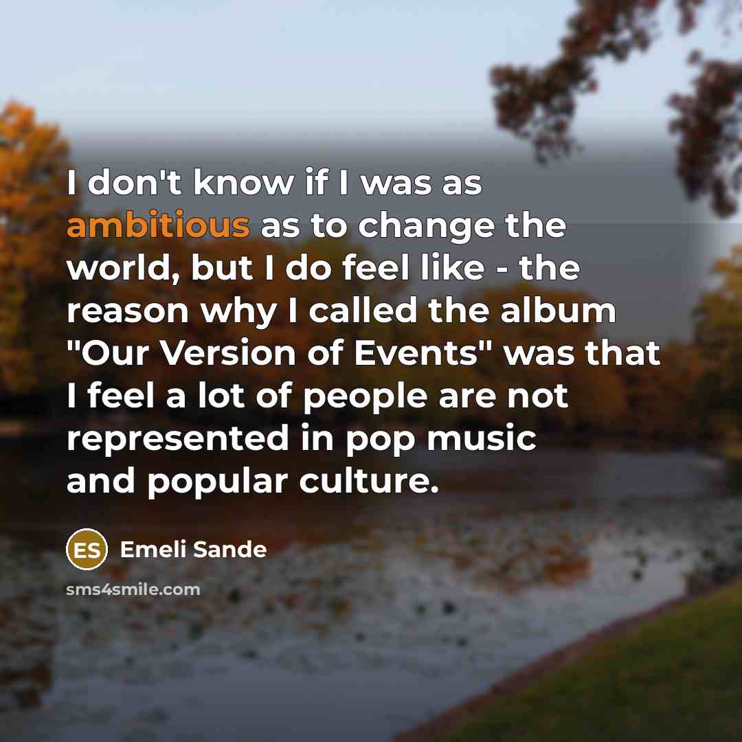 “I don't know if I was as ambitious as to…” quote by Emeli Sande