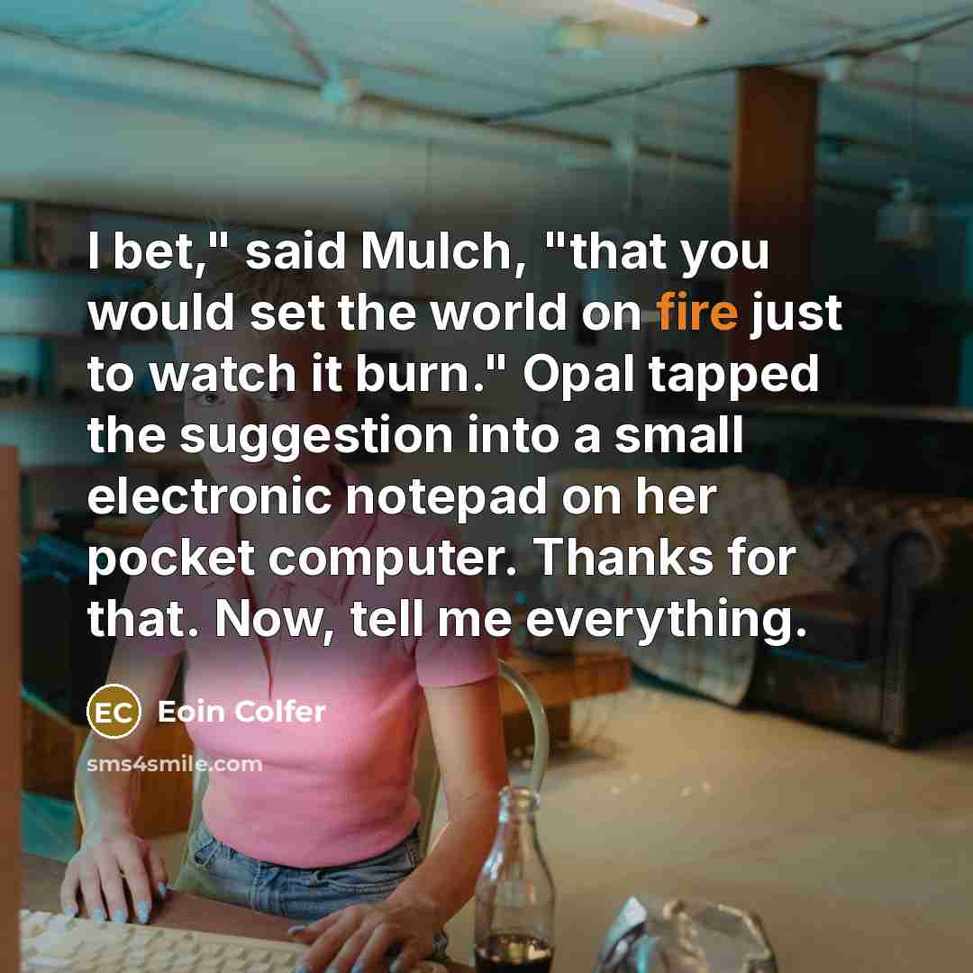 “I bet," said Mulch, "that you would set the world…” quote by Eoin Colfer