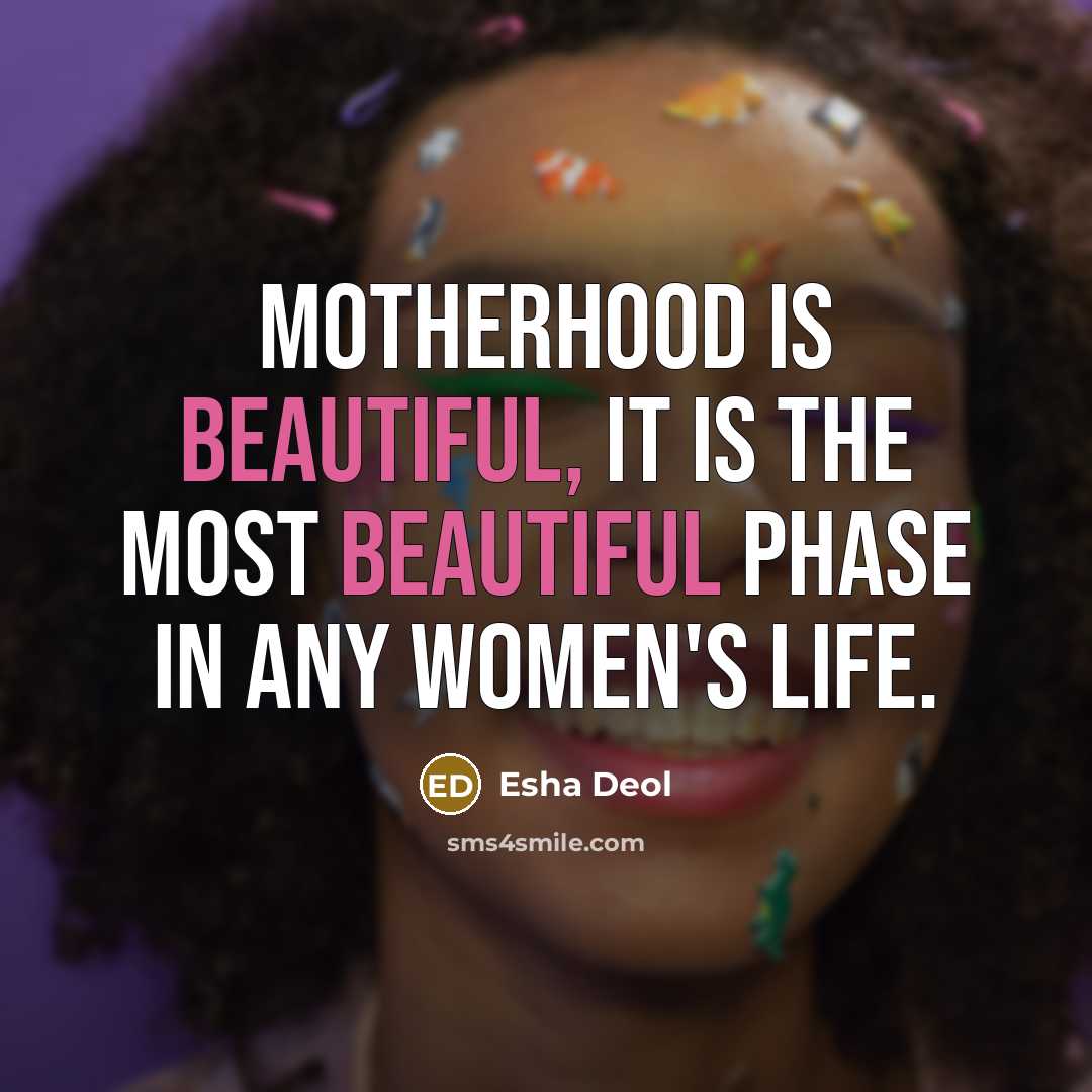 “Motherhood is beautiful, it is the most beautiful phase in…” quote by Esha Deol