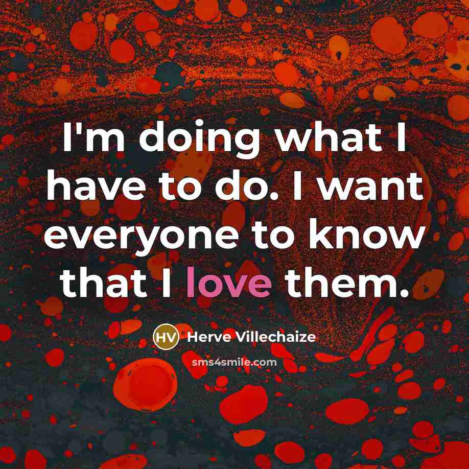 “I'm doing what I have to do. I want everyone…” quote by Herve Villechaize