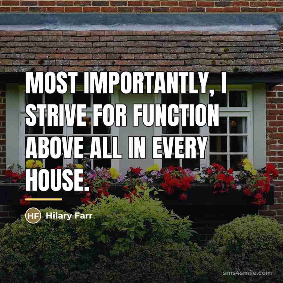 “Most importantly, I strive for function above all in every…” quote by Hilary Farr