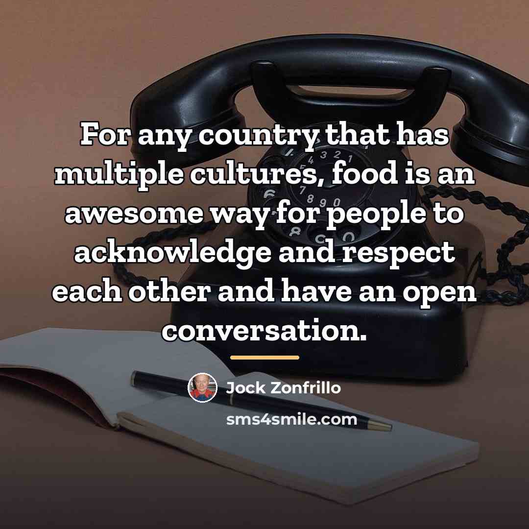 “For any country that has multiple cultures, food is an…” quote by Jock Zonfrillo