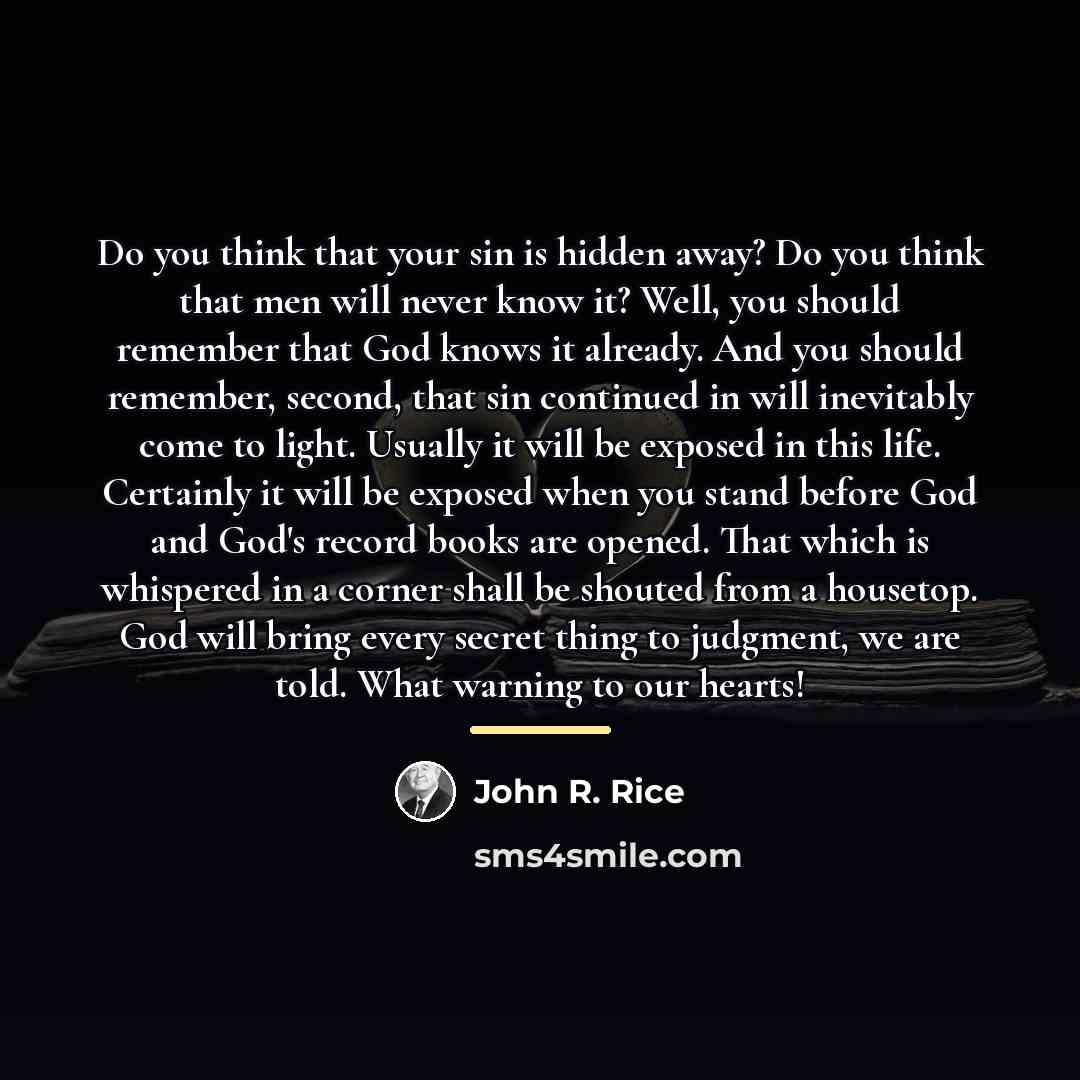 “Do you think that your sin is hidden away? Do…” quote by John R. Rice