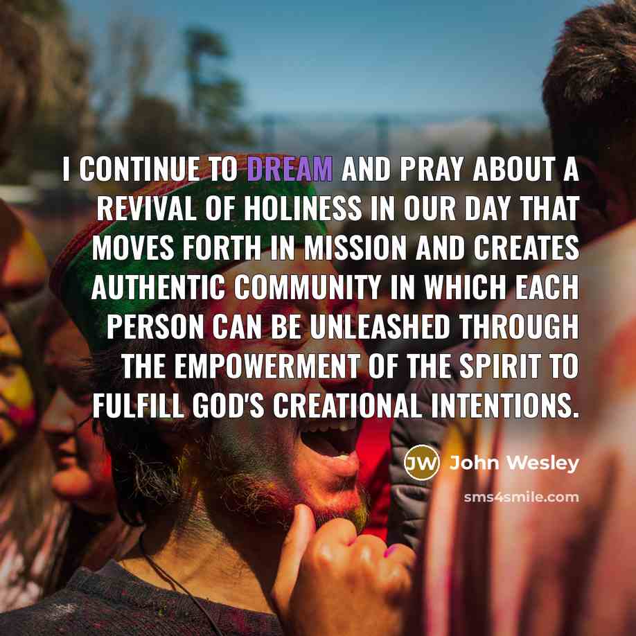 “I continue to dream and pray about a revival of…” quote by John Wesley