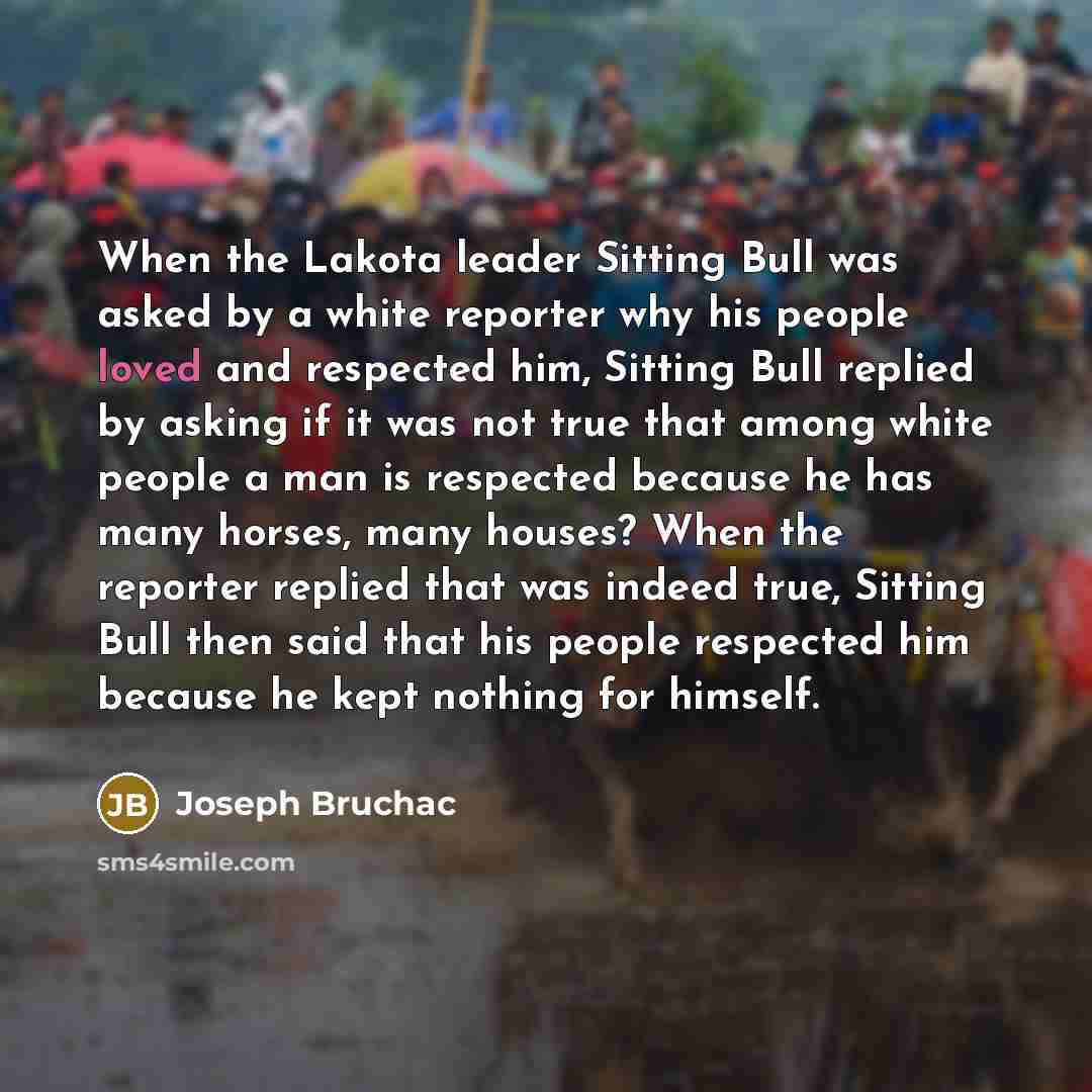 “When the Lakota leader Sitting Bull was asked by a…” quote by Joseph Bruchac