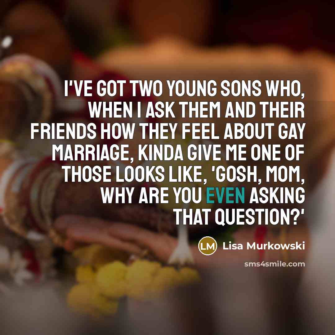 “I've got two young sons who, when I ask them…” quote by Lisa Murkowski