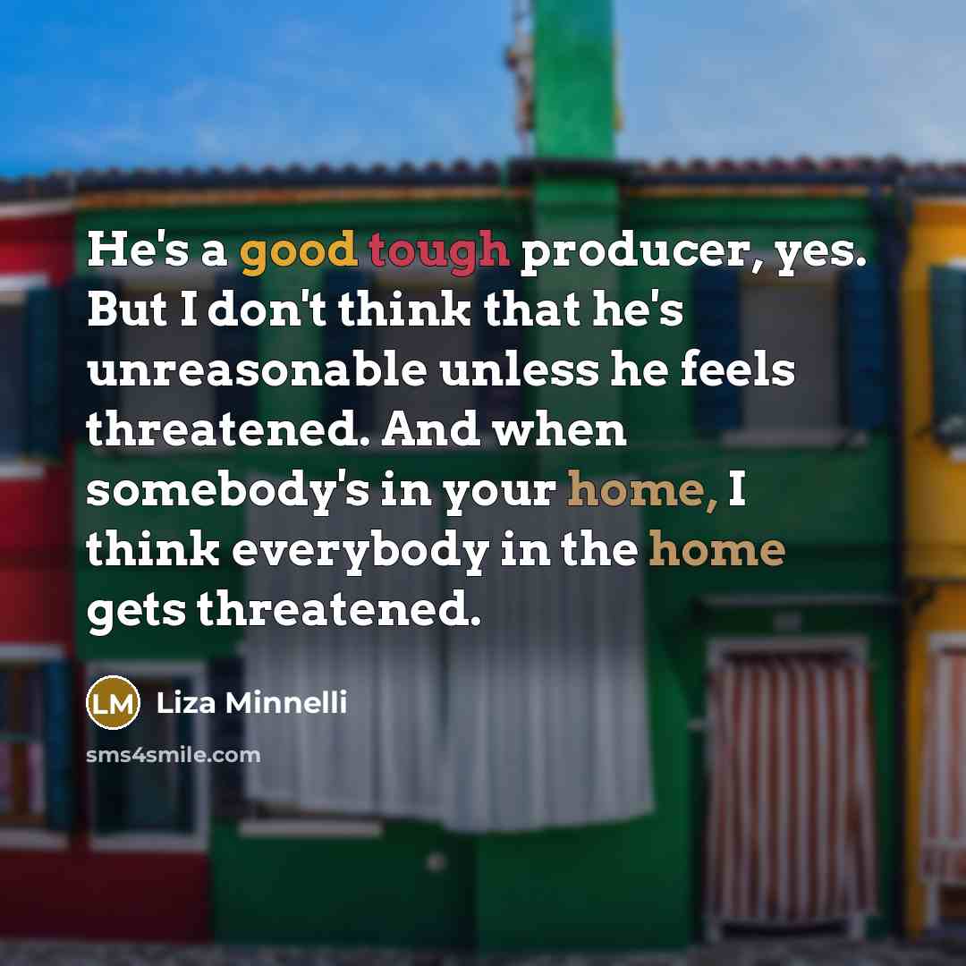 “He's a good tough producer, yes. But I don't think…” quote by Liza Minnelli
