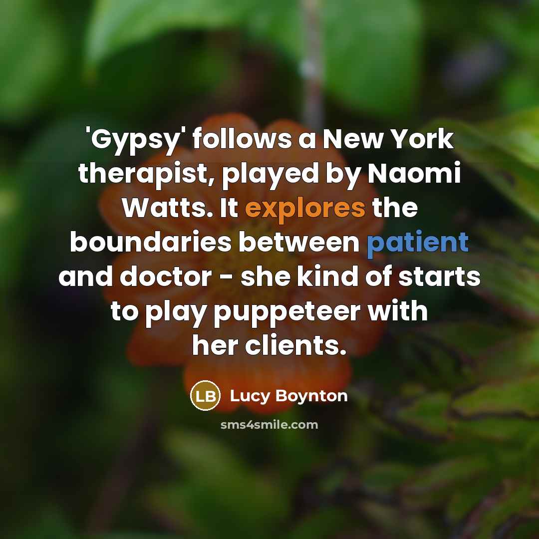 “'Gypsy' follows a New York therapist, played by Naomi Watts.…” quote by Lucy Boynton