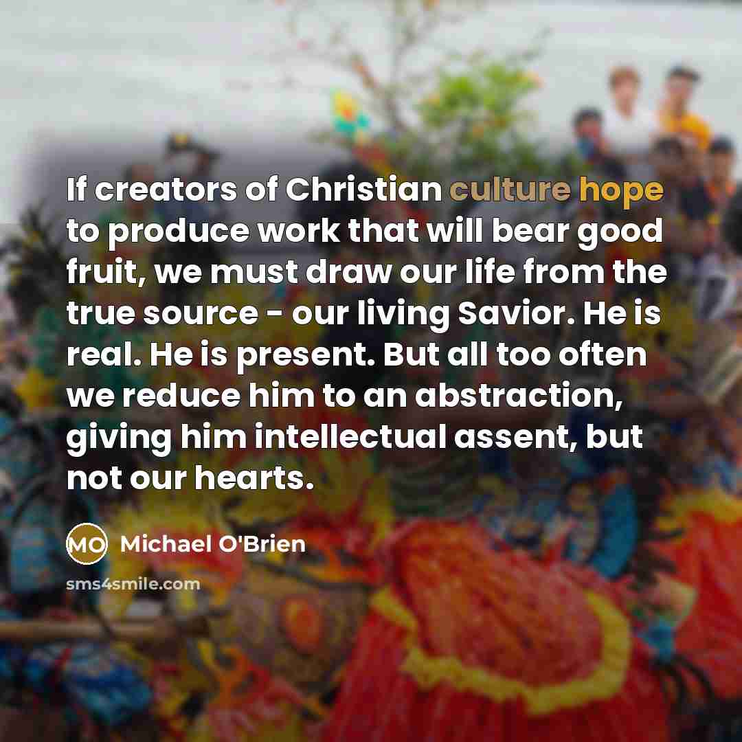 “If creators of Christian culture hope to produce work that…” quote by Michael O'Brien