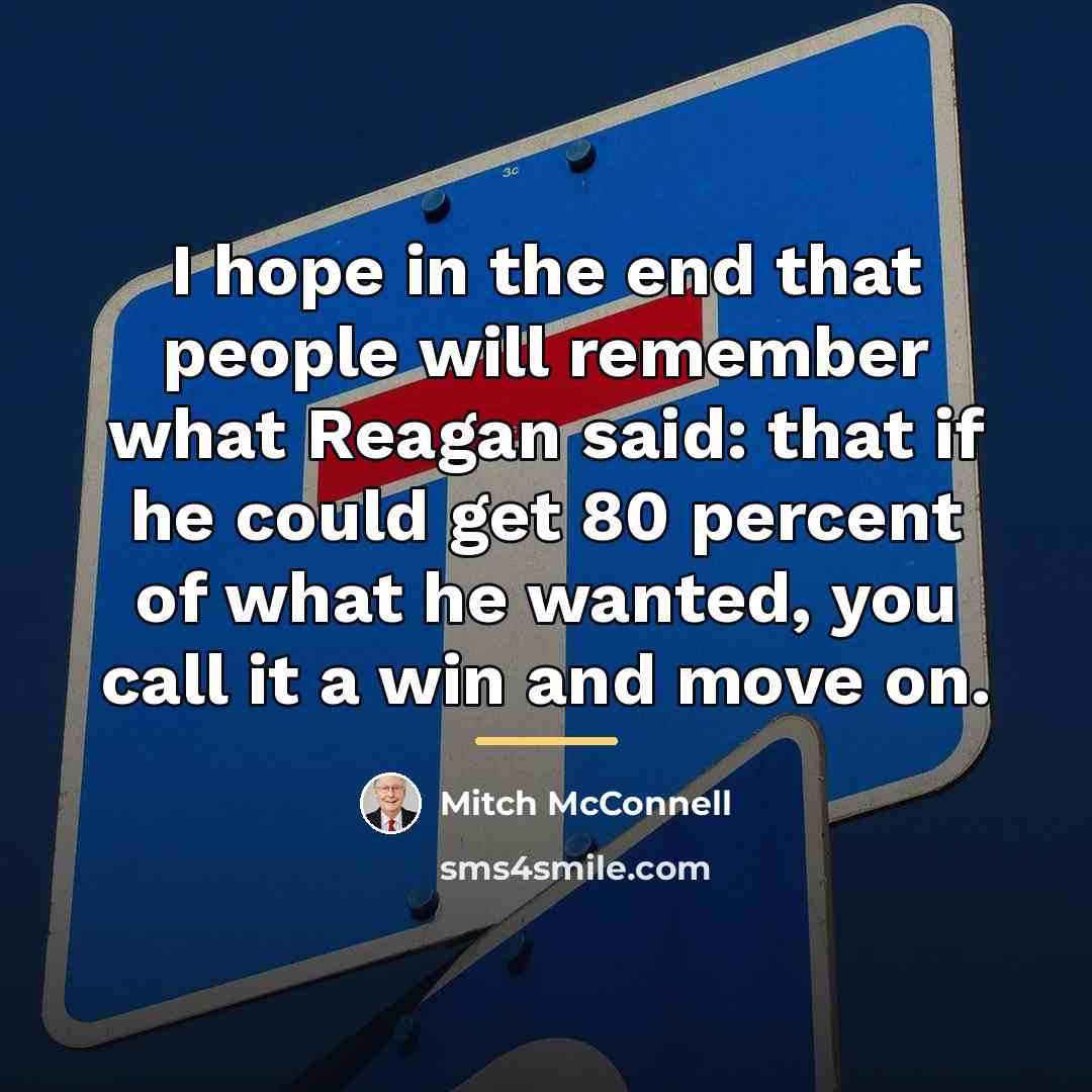 “I hope in the end that people will remember what…” quote by Mitch McConnell