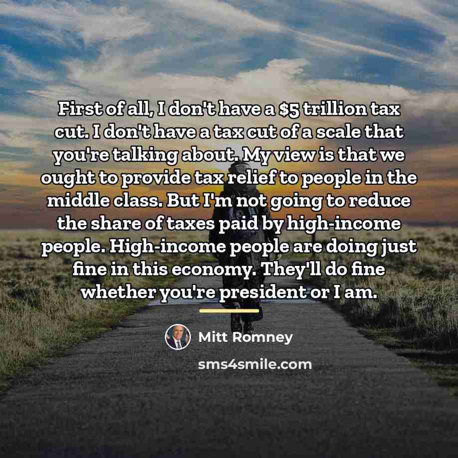“First of all, I don't have a $5 trillion tax…” quote by Mitt Romney