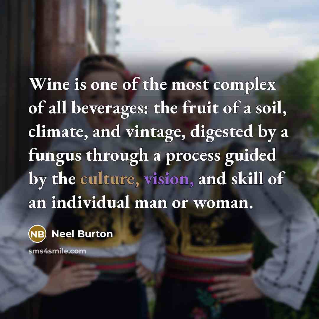 “Wine is one of the most complex of all beverages:…” quote by Neel Burton