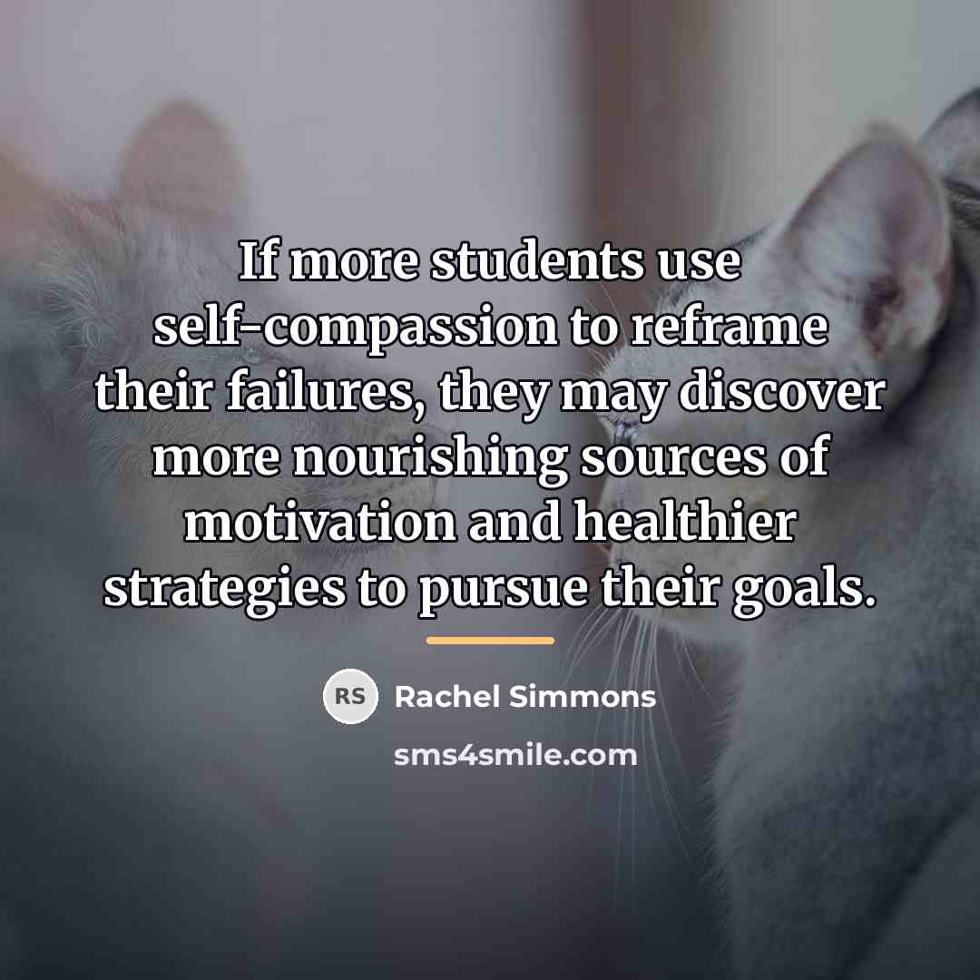 “If more students use self-compassion to reframe their failures, they…” quote by Rachel Simmons