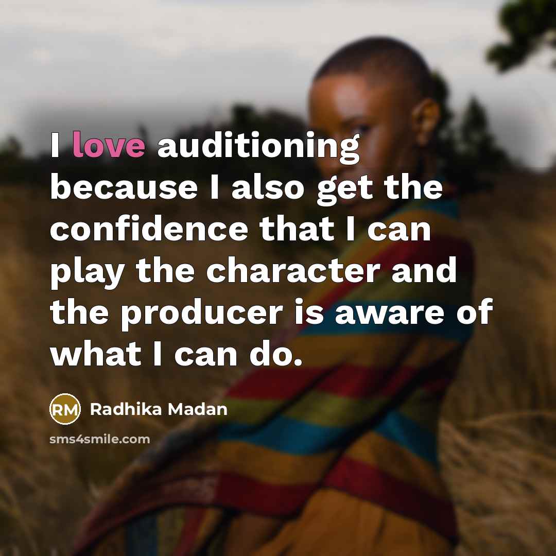 “I love auditioning because I also get the confidence that…” quote by Radhika Madan