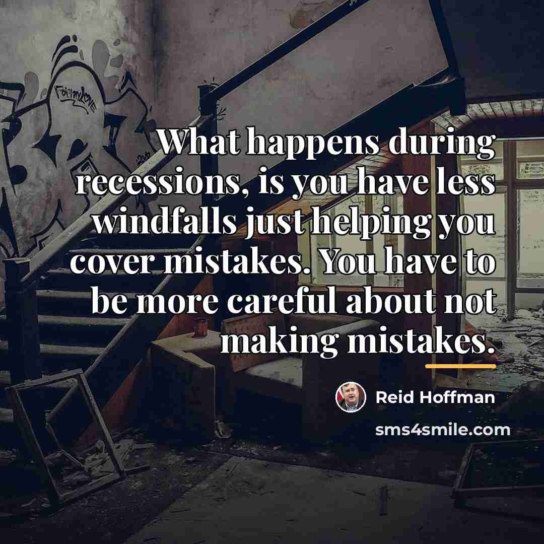 “What happens during recessions, is you have less windfalls just…” quote by Reid Hoffman