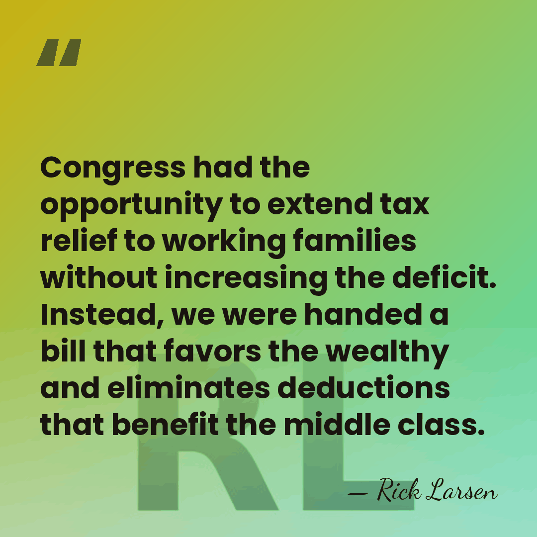 Congress had the opportunity to extend tax relief to working families without&hellip; - Rick Larsen