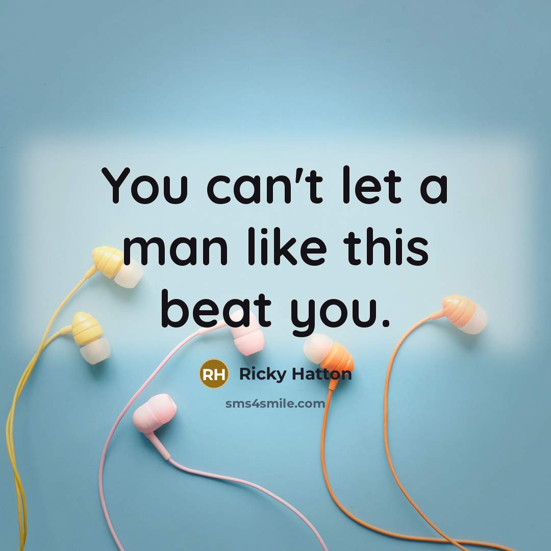 “You can't let a man like this beat you.…” quote by Ricky Hatton