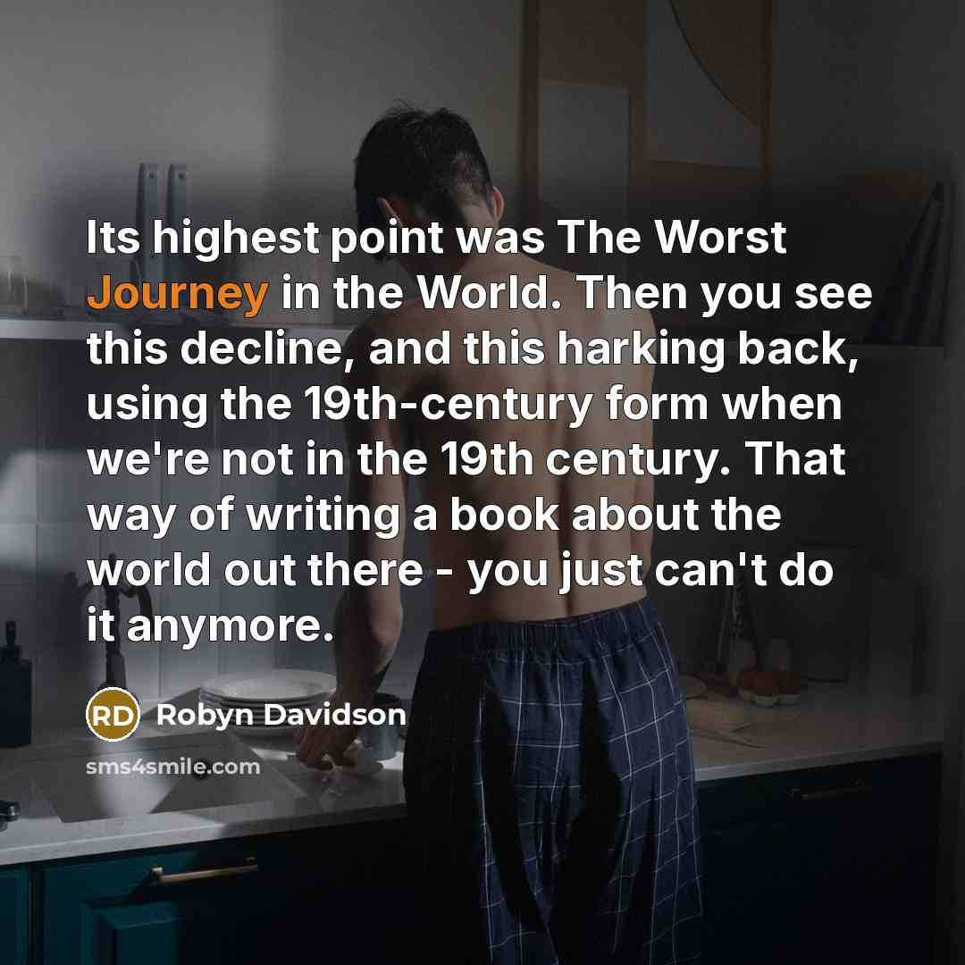 “Its highest point was The Worst Journey in the World.…” quote by Robyn Davidson