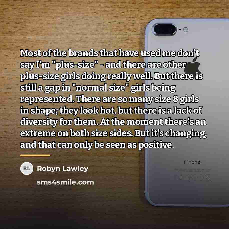 “Most of the brands that have used me don't say…” quote by Robyn Lawley