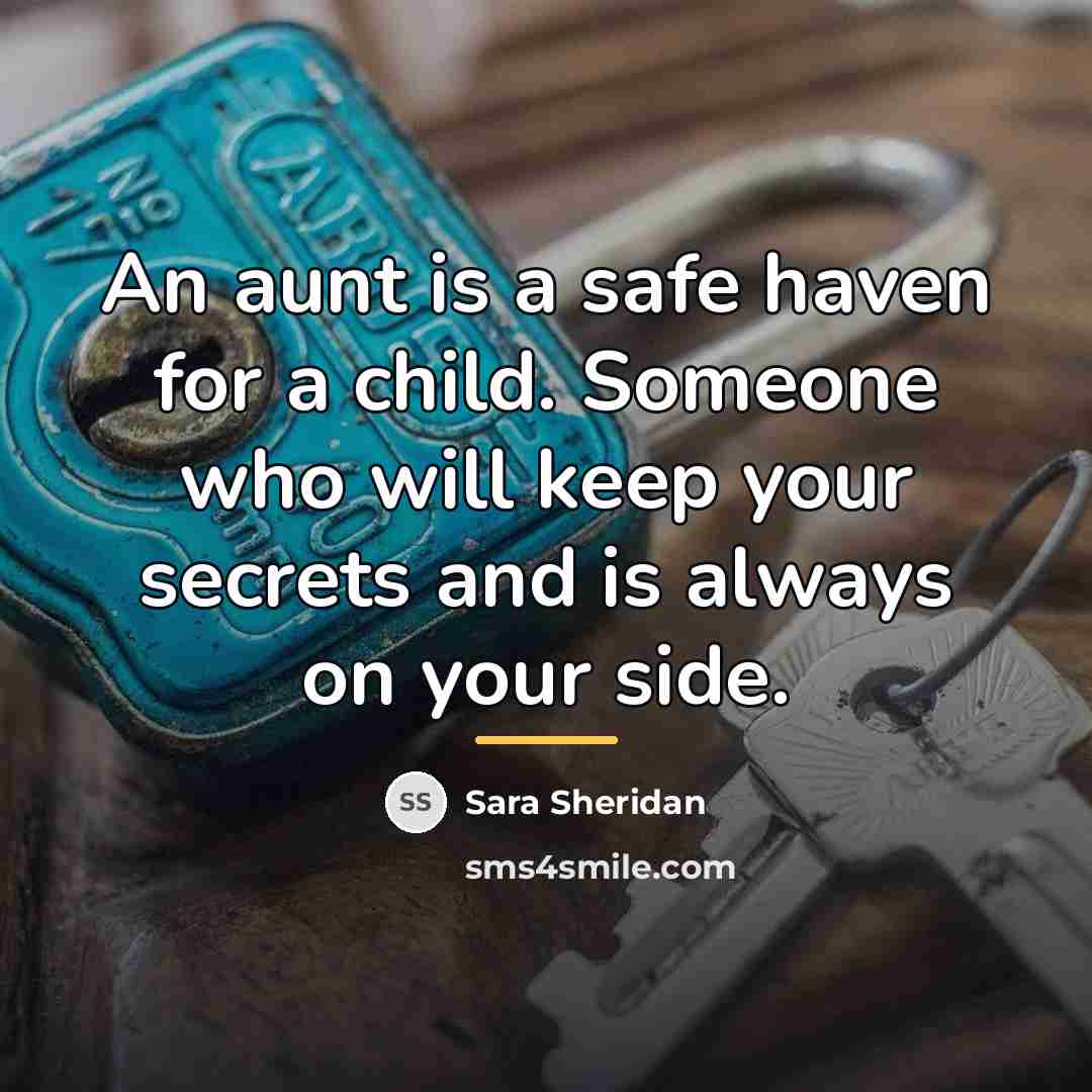 “An aunt is a safe haven for a child. Someone…” quote by Sara Sheridan