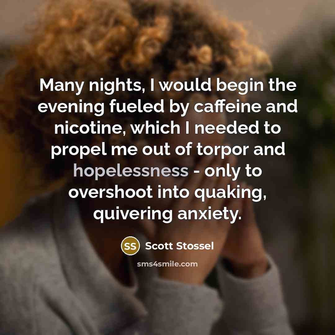 “Many nights, I would begin the evening fueled by caffeine…” quote by Scott Stossel