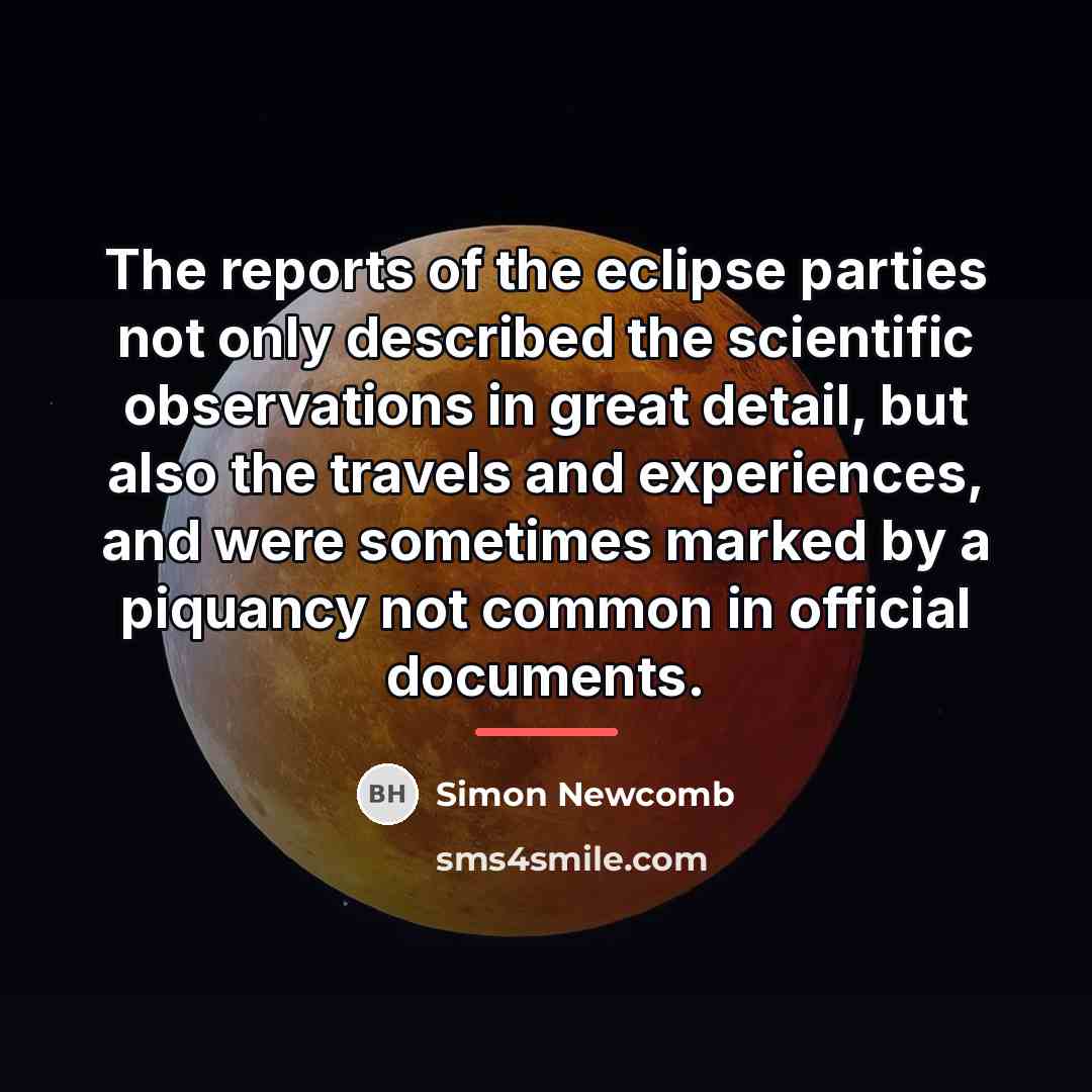 “The reports of the eclipse parties not only described the…” quote by Simon Newcomb