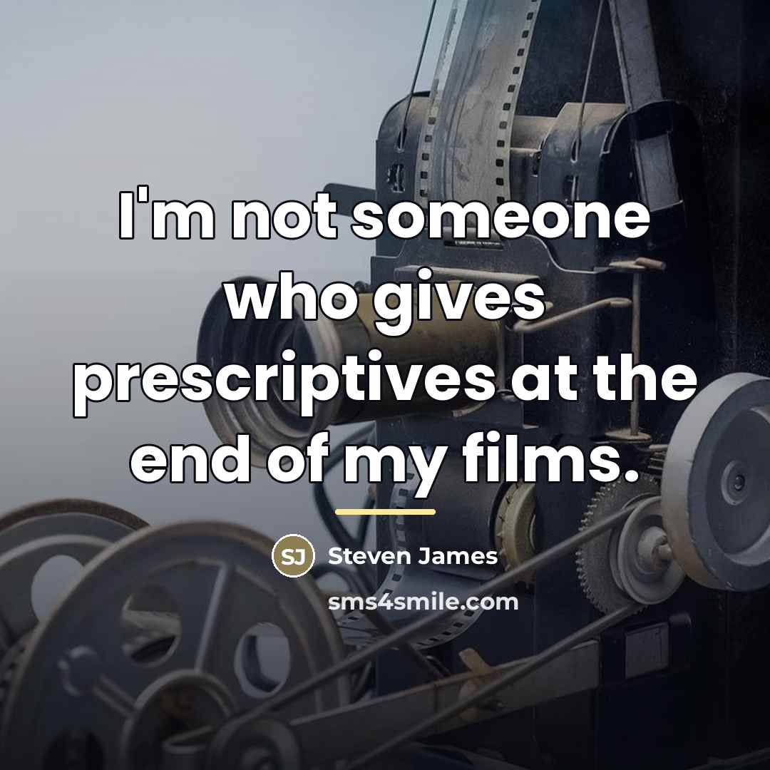 “I'm not someone who gives prescriptives at the end of…” quote by Steven James