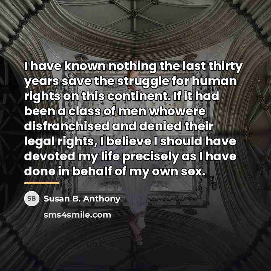 “I have known nothing the last thirty years save the…” quote by Susan B. Anthony