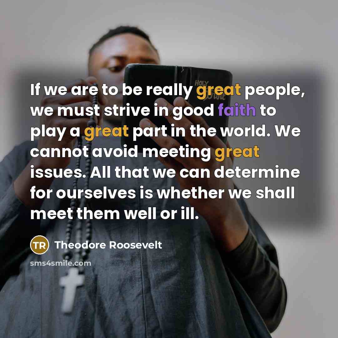 “If we are to be really great people, we must…” quote by Theodore Roosevelt