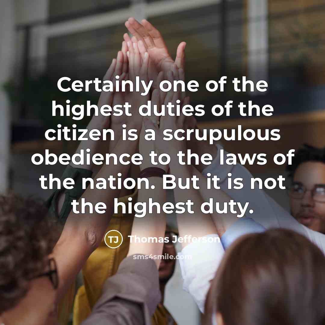“Certainly one of the highest duties of the citizen is…” quote by Thomas Jefferson