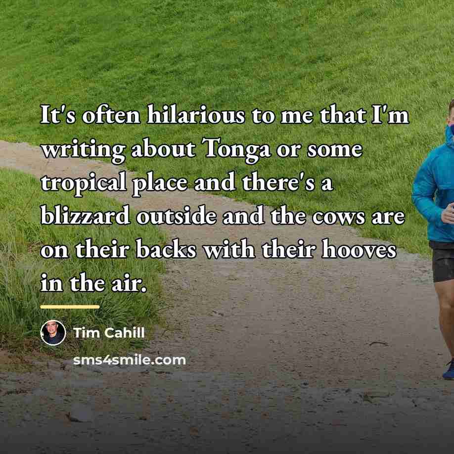 “It's often hilarious to me that I'm writing about Tonga…” quote by Tim Cahill