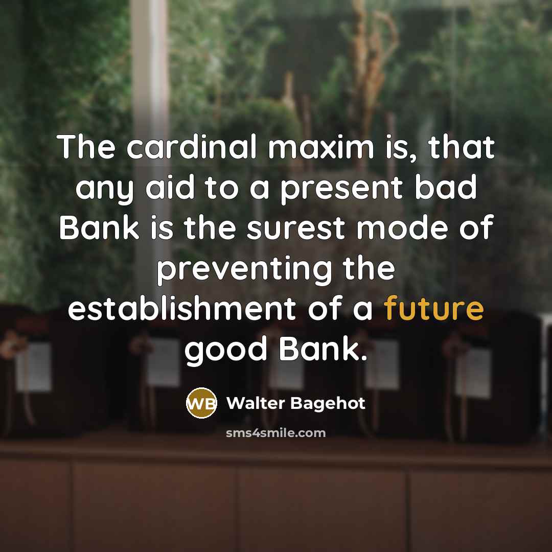 “The cardinal maxim is, that any aid to a present…” quote by Walter Bagehot