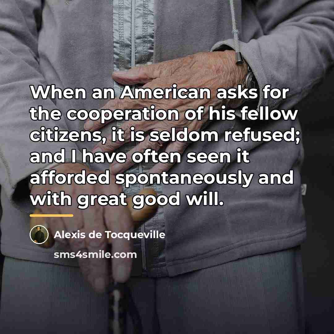 “When an American asks for the cooperation of his fellow…” quote by Alexis de Tocqueville