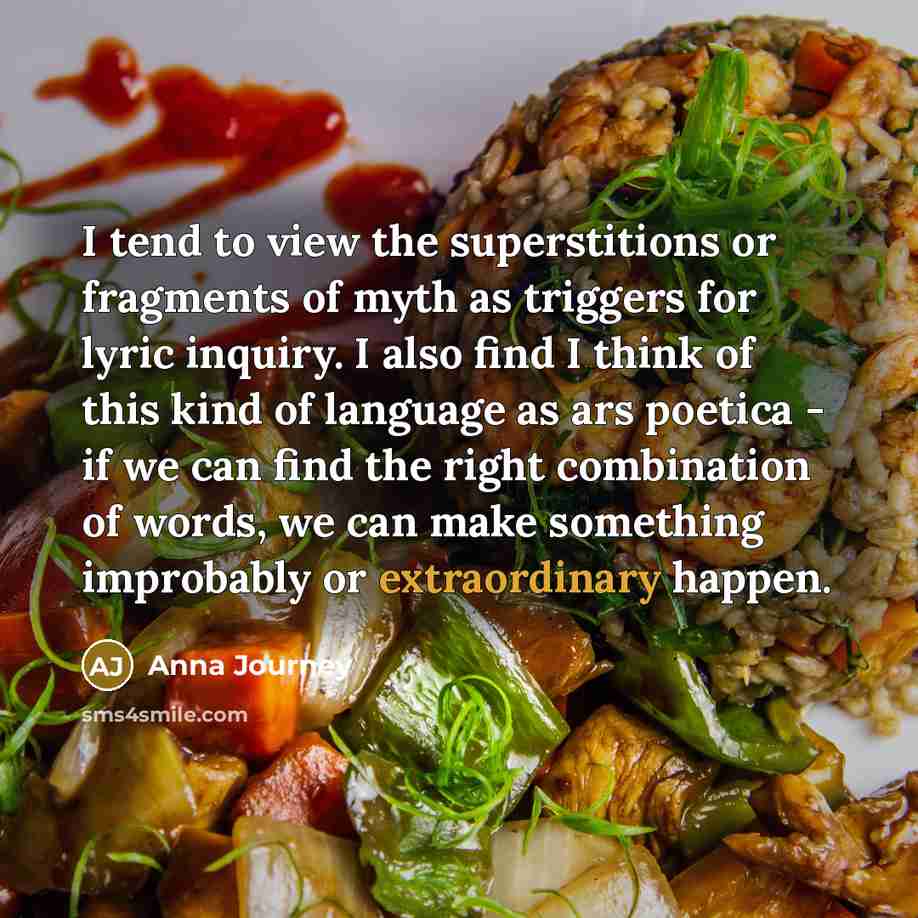 “I tend to view the superstitions or fragments of myth…” quote by Anna Journey