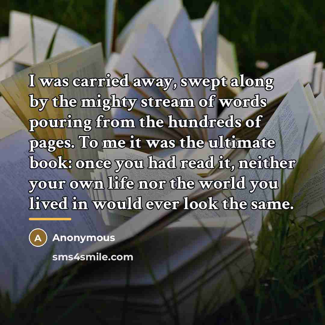 “I was carried away, swept along by the mighty stream…” quote by Anonymous