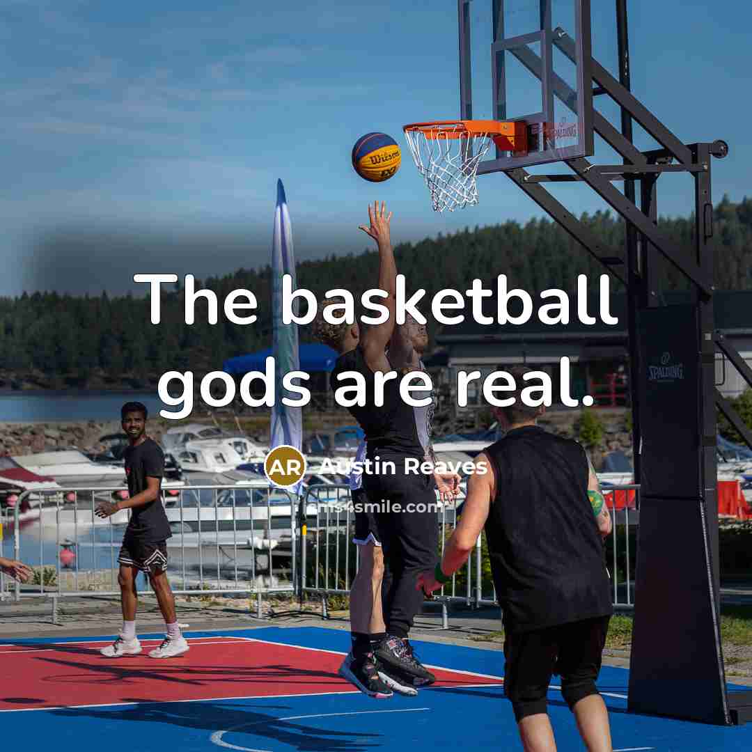 “The basketball gods are real.…” quote by Austin Reaves