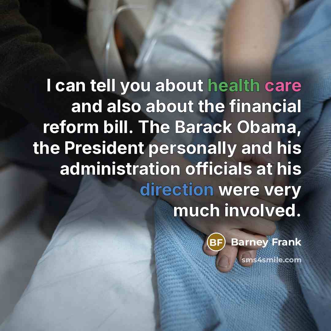 “I can tell you about health care and also about…” quote by Barney Frank