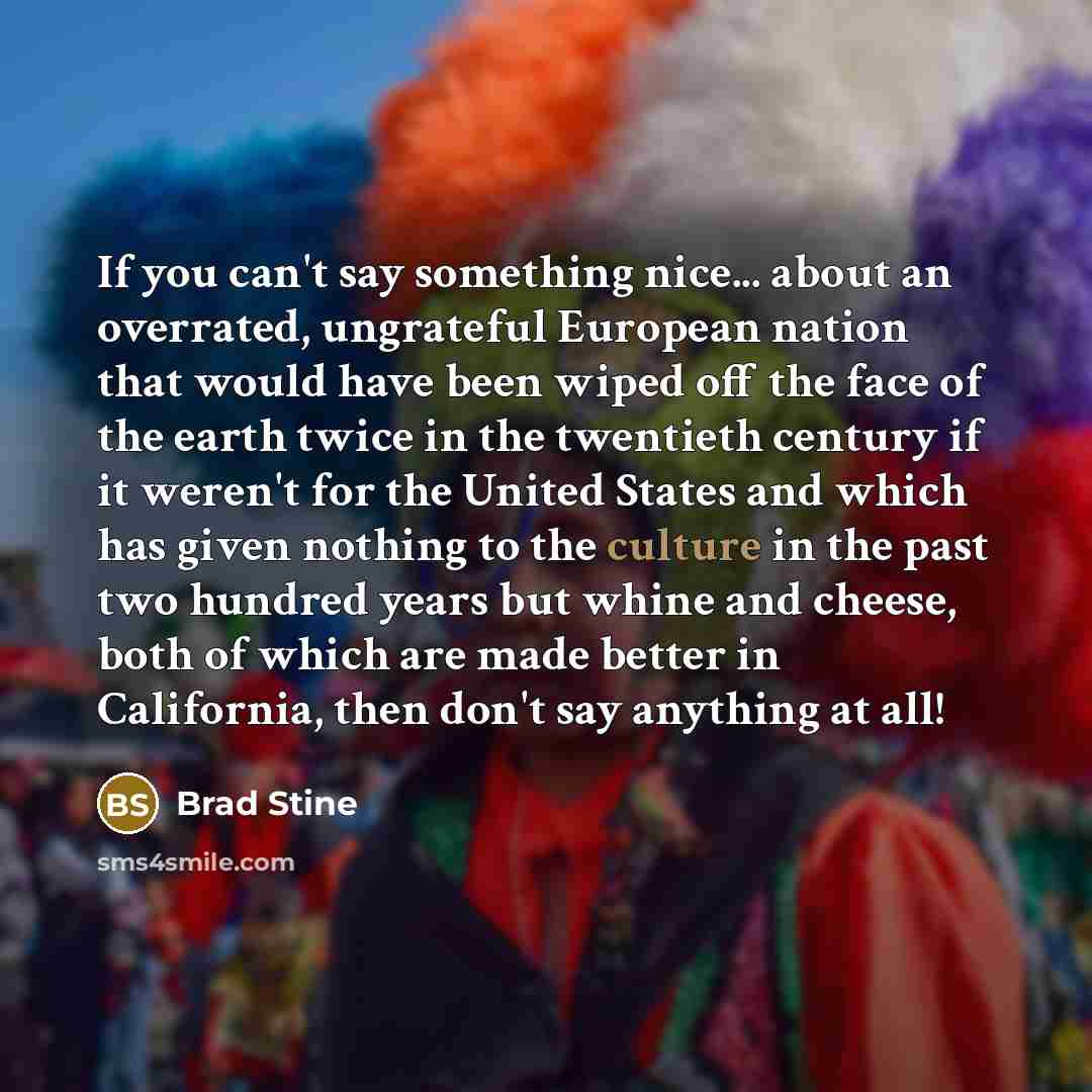 “If you can't say something nice... about an overrated, ungrateful…” quote by Brad Stine