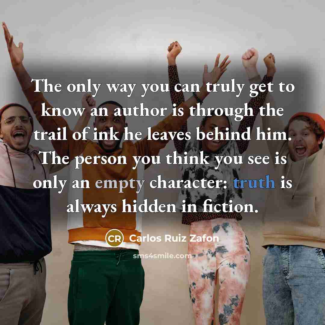“The only way you can truly get to know an…” quote by Carlos Ruiz Zafon