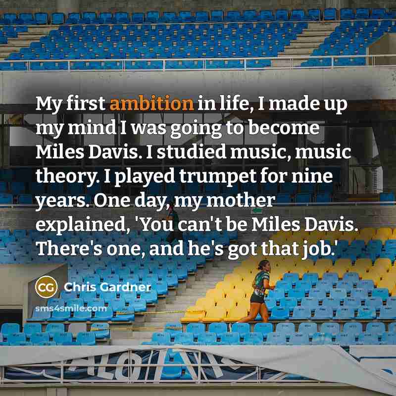 “My first ambition in life, I made up my mind…” quote by Chris Gardner