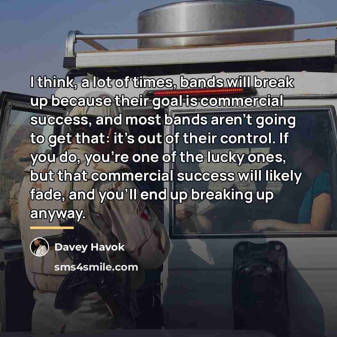 “I think, a lot of times, bands will break up…” quote by Davey Havok