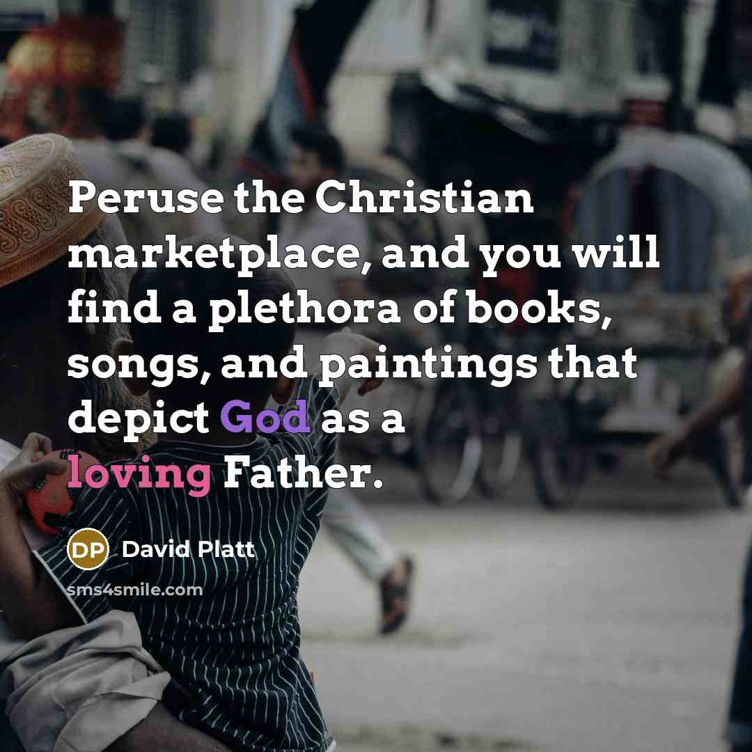 “Peruse the Christian marketplace, and you will find a plethora…” quote by David Platt