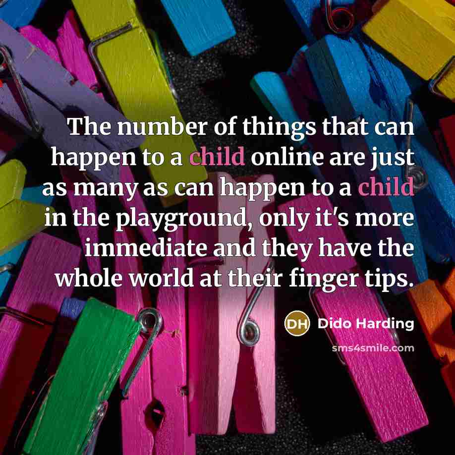 “The number of things that can happen to a child…” quote by Dido Harding