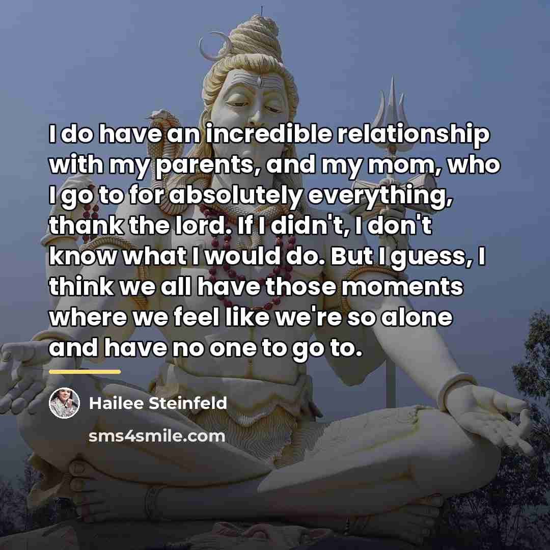 “I do have an incredible relationship with my parents, and…” quote by Hailee Steinfeld
